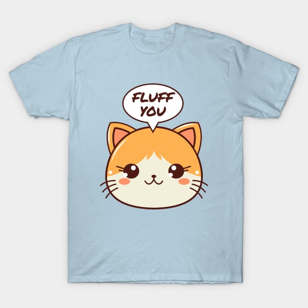 Fluff you T-Shirt by Misthaesis